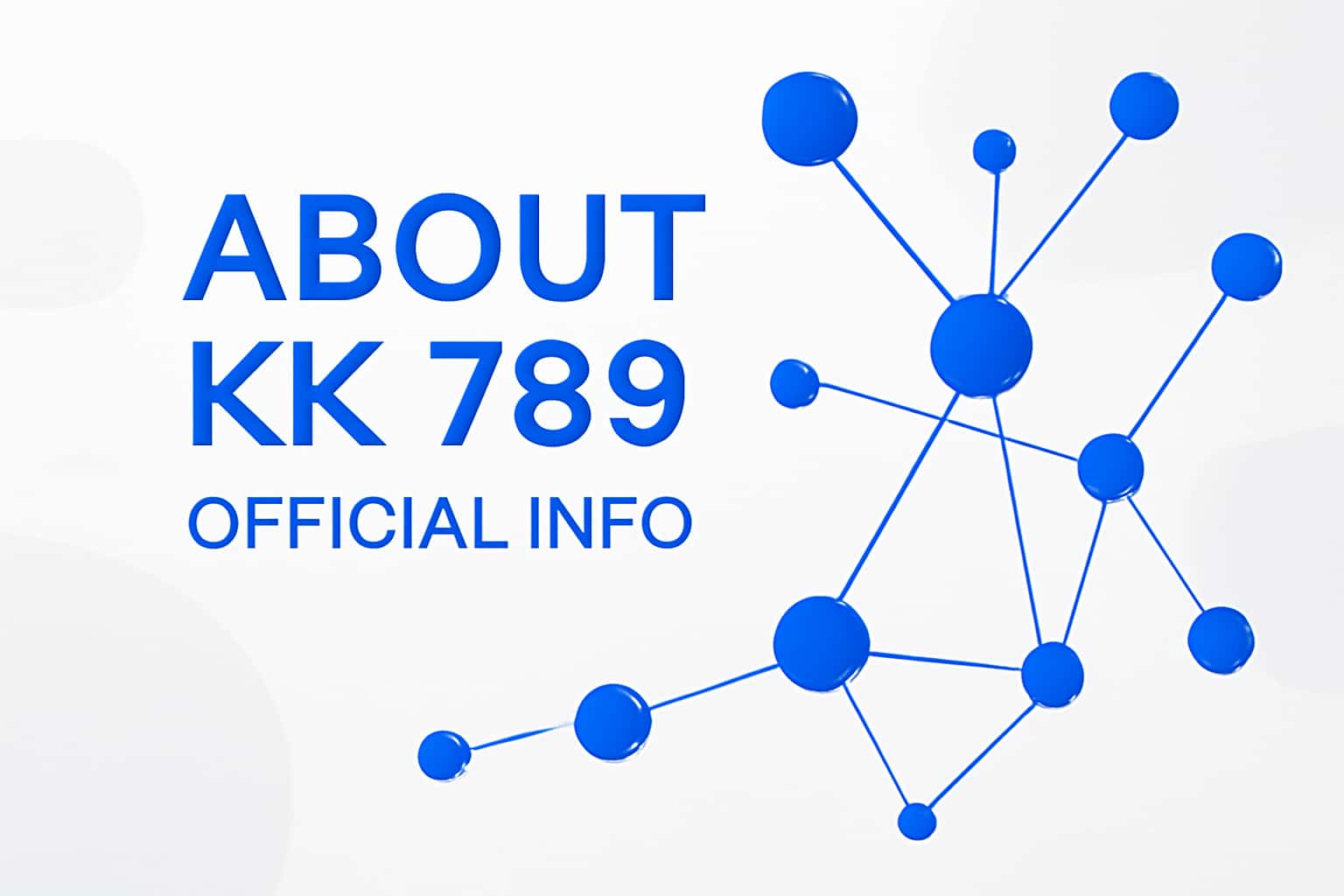 About KK 789 - Official Info Interface